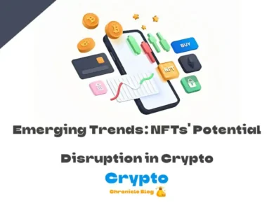 Emerging Trends: NFTs' Potential Disruption in Crypto