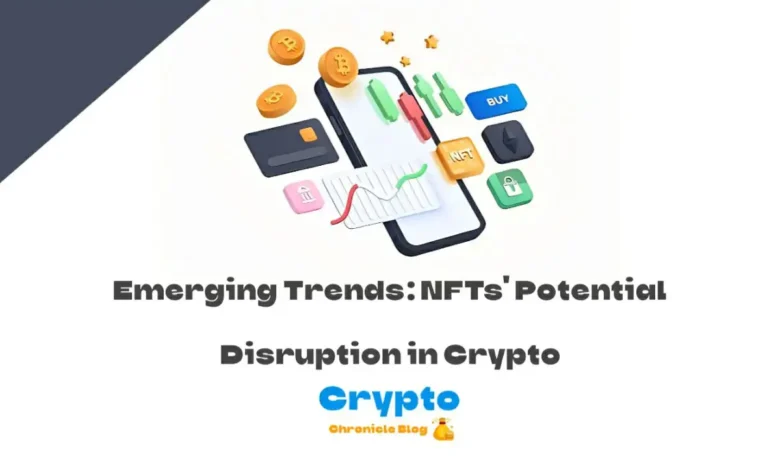 Emerging Trends: NFTs' Potential Disruption in Crypto